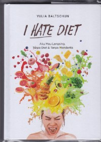 Image of I hate diet aku mau langsing,tanpa diet & tanpa menderita