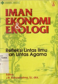 Image of Iman Ekonomi dan Ekologi: Refleksi Lintas Ilmu dan Lintas Agama