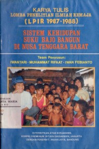 Image of Sistem Kehidupan Suku Bajo Bangun di Nusa Tenggara Barat: Karya Tulis Lomba Penelitian Ilmiah Remaja (LPIR 1987-1988)