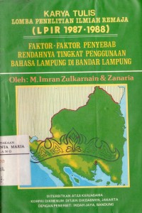 Image of Faktor-faktor Penyebab RendahnyaTingkat Pembangunan Bahasa Lampung di Bandar Lampung: Karya Tulis Lomba Penelitian ilmiah Remaja