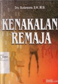 Kenakalan Remaja: Prevensi, Rehabilitasi, dan Resosialisasi