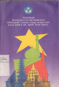 Image of Pedoman Peningkatan Ketakwaan Terhadap Tuhan Yang Maha Esa Bagi Siswa SD, SMTP dan SMTA
