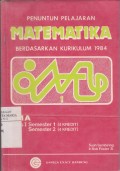 Penuntun Pelajaran Matematika Berdasarkan Kurikulum 1984 untuk SMA Kelas I Semester 1 (4 Kredit) Semester 2 (4 Kredit)