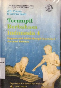 Image of Terampil Berbahasa Indonesia 4: Pengayaan untuk Sekolah Menengah Umum Kelas 3 Jurusan Bahasa