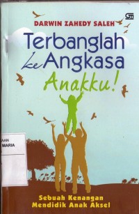 Image of Terbanglah ke Angkasa Anakku