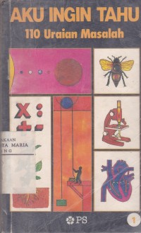 Aku Ingin Tahu: Uraian 110 Masalah Image of Aku Ingin Tahu: Uraian 110 Masalah