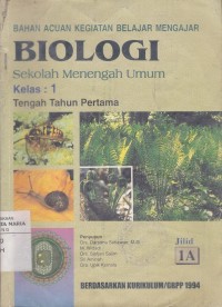 Biologi untuk Sekolah Menengah Umum (SMU) Kelas 1 Jilid 1A Image of Biologi untuk Sekolah Menengah Umum (SMU) Kelas 1 Jilid 1A