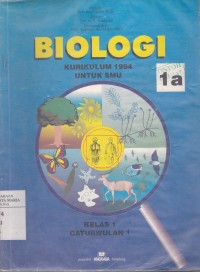 Biologi untuk Sekolah Menengah Umum Jilid 1a Kelas 1 Caturwulan 1 Image of Biologi untuk Sekolah Menengah Umum Jilid 1a Kelas 1 Caturwulan 1