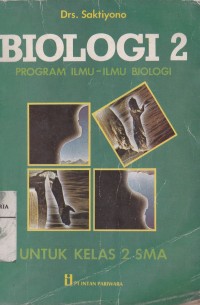 Biologi 2 Program Ilmu-ilmu Biologi untuk Kelas 2 Sekolah Menengah Umum Tingkat Atas (SMA) Image of Biologi 2 Program Ilmu-ilmu Biologi untuk Kelas 2 Sekolah Menengah Umum Tingkat Atas (SMA)