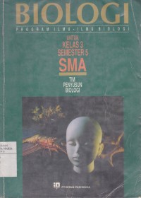 Biologi Program Ilmu-ilmu Biologi untuk Kelas 3 Semester 5 SMA Image of Biologi Program Ilmu-ilmu Biologi untuk Kelas 3 Semester 5 SMA