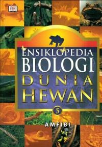 Ensiklopedia biologi dunia hewan jilid 5 amfibi judul asli : Illustrated encyclopedia of animals Image of Ensiklopedia biologi dunia hewan jilid 5 amfibi judul asli : Illustrated encyclopedia of animals