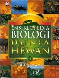 Ensiklopedia biologi dunia hewan jilid 1 habitat Judul asli : Illustrated encyclopedia of animals Image of Ensiklopedia biologi dunia hewan jilid 1 habitat Judul asli : Illustrated encyclopedia of animals