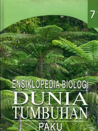 Ensiklopedia biologi dunia tumbuhan Ensiklopedia paku jilid 7 Image of Ensiklopedia biologi dunia tumbuhan Ensiklopedia paku jilid 7