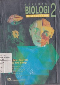 Evaluasi Biologi 2 Program Ilmu-ilmu Fisik dan Ilmu-ilmu Biologi untuk Kelas 2 SMA Image of Evaluasi Biologi 2 Program Ilmu-ilmu Fisik dan Ilmu-ilmu Biologi untuk Kelas 2 SMA