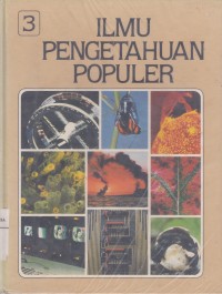 Ilmu Pengetahuan Populer Jilid 3 Ilmu Pengetahuan Bumi, Energi Image of Ilmu Pengetahuan Populer Jilid 3 Ilmu Pengetahuan Bumi, Energi
