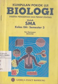 Kumpulan Pokok Uji Biologi Disertai Pengertian dan Prinsip Penting untuk SMA Kelas IIA1 Semester 3 Image of Kumpulan Pokok Uji Biologi Disertai Pengertian dan Prinsip Penting untuk SMA Kelas IIA1 Semester 3