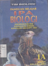 Panduan Belajar IPA Biologi 1A untuk Kelas 1 SMU Image of Panduan Belajar IPA Biologi 1A untuk Kelas 1 SMU