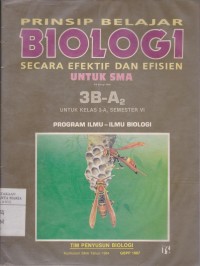 Prinsip Belajar Biologi Secara Efektif dan Efisien untuk SMA Jilid 3B-A2 untuk Kelas 3-A2 Semester VI Program Ilmu-ilmu Biologi Image of Prinsip Belajar Biologi Secara Efektif dan Efisien untuk SMA Jilid 3B-A2 untuk Kelas 3-A2 Semester VI Program Ilmu-ilmu Biologi