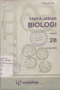 Tanya Jawab Biologi Jilid 2B untuk SMA (Semester ke-4) Image of Tanya Jawab Biologi Jilid 2B untuk SMA (Semester ke-4)