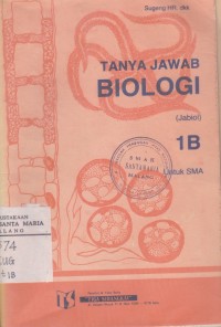 Tanya Jawab Biologi Jilid 1B untuk SMA Kelas I (Semester ke-2) Image of Tanya Jawab Biologi Jilid 1B untuk SMA Kelas I (Semester ke-2)