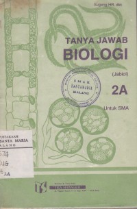 Tanya Jawab Biologi Jilid 2A untuk SMA Kelas II Semester 3 Image of Tanya Jawab Biologi Jilid 2A untuk SMA Kelas II Semester 3