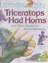 Triceratops Had Horns and Other Questions About Dinosaurs Image of Triceratops Had Horns and Other Questions About Dinosaurs
